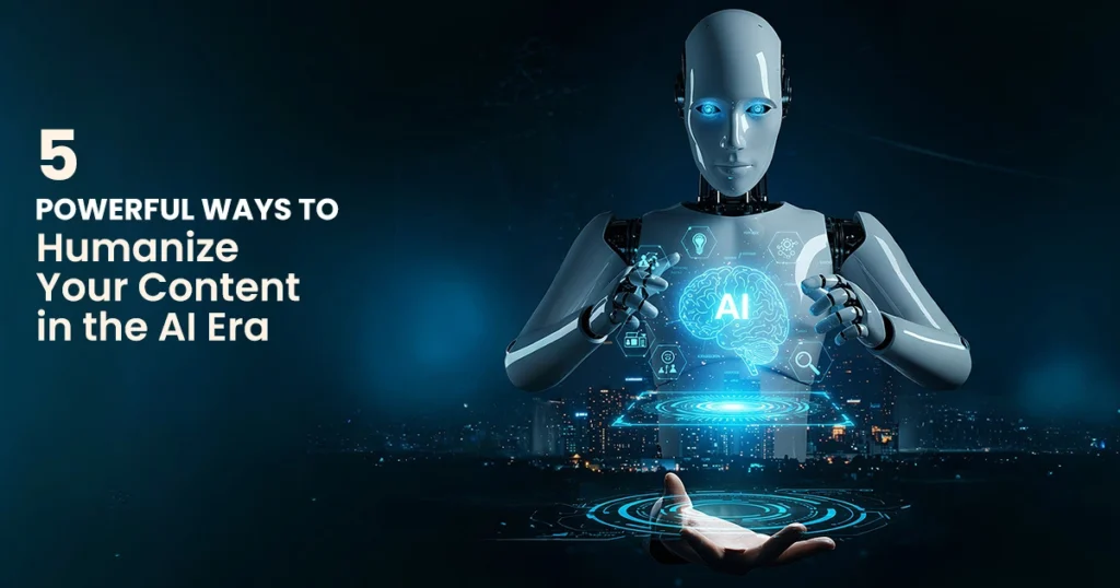 Humanize Your Content in the AI Era